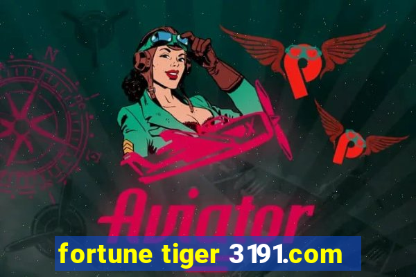 fortune tiger 3191.com